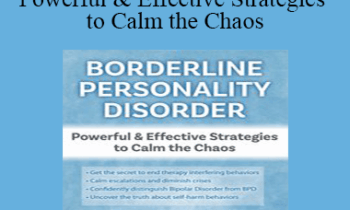 Gregory W. Lester - Borderline Personality Disorder Powerful & Effective Strategies to Calm the Chaos