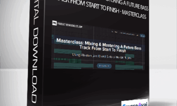 Guido Werner - Module 4: Mixing & Mastering A Future Bass Track From Start To Finish - Masterclass