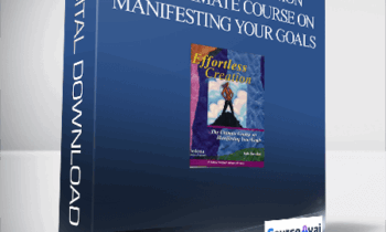 Hale Dwoskin - Effortless Creation - The Ultimate Course on Manifesting Your Goals