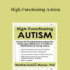 Heather Dukes-Murray - High-Functioning Autism: Proven & Practical Interventions for Challenging Behaviors in Children