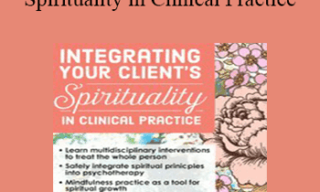 Heidi Schreiber-Pan - Integrating Your Client's Spirituality in Clinical Practice