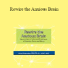 Heidi Schreiber-Pan - Rewire the Anxious Brain: Neuroscience-Informed Treatment of Anxiety