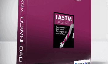 IASTM Redefined: Basic. Gentle Soft Tissue Techniques for Patient Care - Shante Cofield