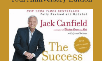 Jack Canfield - The Success Principles - 10th Anniversary Edition How to Get from Where You Are to Where You Want to Be