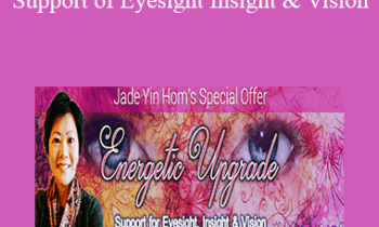 Jade-Yin Hom - Energetic Upgrade - Support of Eyesight Insight & Vision