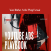Jake Larsen – YouTube Ads PlayBook