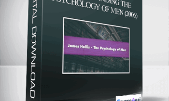 James Hollis - Understanding the Psychology of Men (2006)