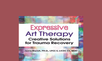 Jamie Marich - Expressive Art Therapy: Creative Solutions for Trauma Recovery