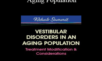 Jamie Miner - Vestibular Disorders in an Aging Population: Treatment Modification & Considerations