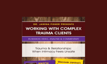 Janina Fisher - Trauma & Relationships: When Intimacy Feels Unsafe