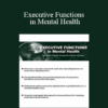 Jay Carter - Executive Functions in Mental Health: Are Your Clients Seeing the Whole Picture?
