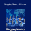 Jeff Bullas - Blogging Mastery Welcome