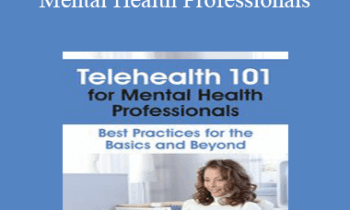 Jeffrey Ashby - Telehealth 101 for Mental Health Professionals: Best Practices for the Basics and Beyond