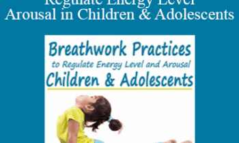 Jennifer Cohen Harper - Breathwork Practices to Regulate Energy Level and Arousal in Children & Adolescents