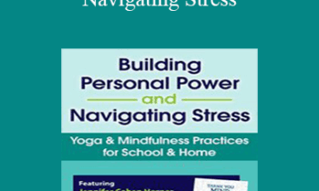 Jennifer Cohen Harper - Building Personal Power and Navigating Stress: Yoga & Mindfulness Practices for School & Home