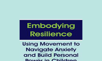 Jennifer Cohen Harper - Embodying Resilience: Using Movement to Navigate Anxiety and Build Personal Power in Children
