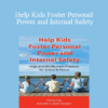 Jennifer Cohen Harper - Help Kids Foster Personal Power and Internal Safety: Yoga and Mindfulness Practices for School & Home