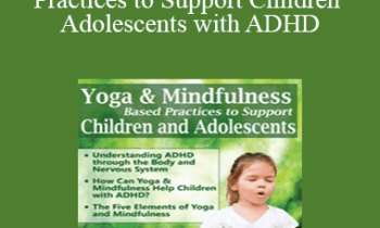Jennifer Cohen Harper - Yoga & Mindfulness Based Practices to Support Children & Adolescents with ADHD