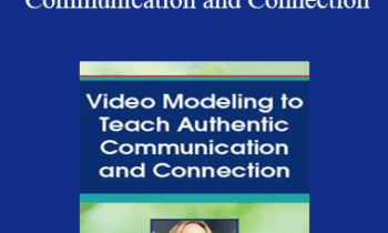 Jennifer Gray - Video Modeling to Teach Authentic Communication and Connection