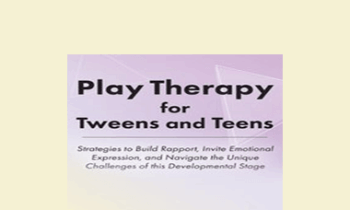 Jennifer Lefebre - Play Therapy for Tweens and Teens: Strategies to Build Rapport