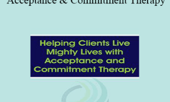 Jill Stoddard - Helping Clients Live Mighty Lives with Acceptance and Commitment Therapy