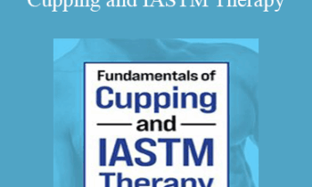 Jim Wagner - Fundamentals of Cupping and IASTM Therapy