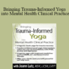 Joann Lutz - Bringing Trauma-Informed Yoga into Mental Health Clinical Practice
