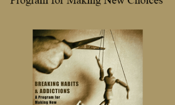 Joe Dispenza - Breaking Habits & Addictions - A New Program for Making New Choices