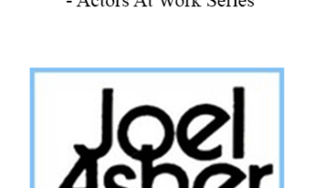Joel Asher - Casting Directors Tell It Like It Is - Actors At Work Series