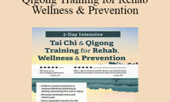 John Burns - 2-Day Intensive Tai Chi & Qigong Training for Rehab