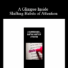 John Overdurf - A Glimpse Inside Shifting Habits of Attention