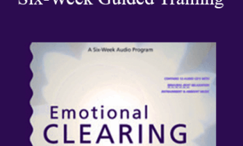 John Ruskan - Emotional Clearing - Six-Week Guided Training