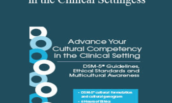 Jose F. Vasquez - Advance Your Cultural Competency in the Clinical Setting: DSM-5® Guidelines