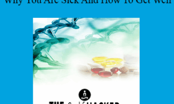 Joseph Cohen - The SelfHacked Secrets To Understanding Why You Are Sick And How To Get Well