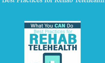 Joseph LaVacca - What You CAN Do: Best Practices for Rehab Telehealth