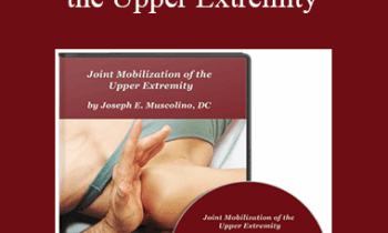 Joseph Muscolino - Joint Mobilization of the Upper Extremity