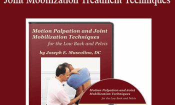 Joseph Muscolino - Motion Palpation Assessment and Joint Mobilization Treatment Techniques for the Low Back and Pelvis