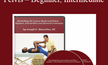 Joseph Muscolino - Stretching the Lower Back and Pelvis – Beginner