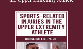 Josh Gerrity - Sports-Related Injuries in the Upper Extremity Athlete