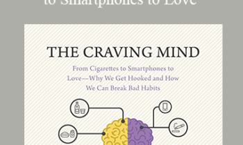 Judson Brewer - The Craving Mind: From Cigarettes to Smartphones to Love - Why We Get Hooked and How We Can Break Bad Habits