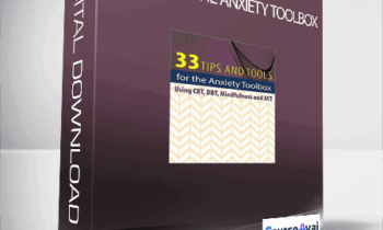 Judy Belmont - 33 Tips for the Anxiety Toolbox: Using CBT