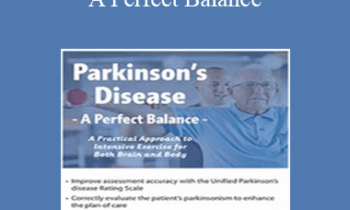 Kara Doctor - Parkinson's Disease - A Perfect Balance: A Practical Approach to Intensive Exercise for Both Brain and Body