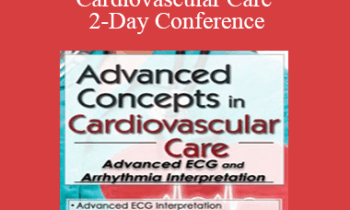 Karen M. Marzlin - Advanced Concepts in Cardiovascular Care 2-Day Conference: Day One: Advanced ECG & Arrhythmia Interpretation