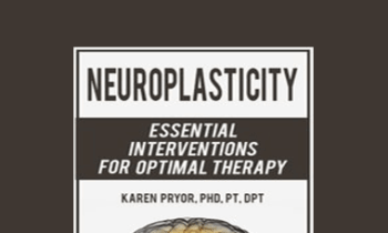 Karen Pryor - Neuroplasticity: Essential Interventions for Optimal Therapy