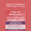 Keith Miller - Integrate Mindfulness with Couples Therapy: Practical Tools to Help Couples in Crisis