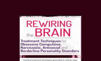 Kenneth B. Cairns - Rewiring the Brain: Treatment Techniques for Obsessive Compulsive