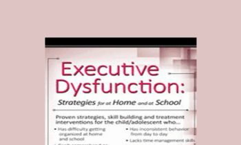 Kevin Blake - Executive Dysfunction: Strategies for At Home and At School
