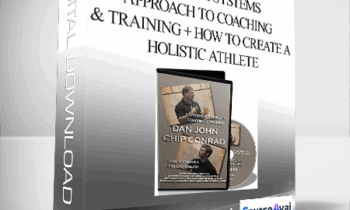 Dan John & Chip Conrad - Arcata: A Systems Approach to Coaching & Training + How to Create a Holistic Athlete