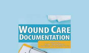 Kim Saunders - Wound Care Documentation: Assessment and Intervention Mistakes to Avoid
