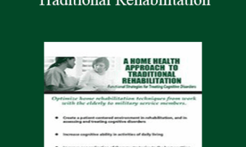 Kimberly R. Wilson - A Home Health Approach to Traditional Rehabilitation: Functional Strategies for Treating Cognitive Disorders